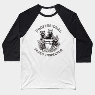 Trash Pandas - Urban Raccoon - Professional Trash Inspector Baseball T-Shirt